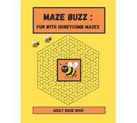 Maze Buzz : Fun With Honeycomb Mazes: Ultimate hexagon maze puzzles for adults [88 Mazes] Jumbo Mazes