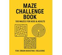 Maze Challenge Book: 100 Fun & Brain-Boosting Mazes for Kids & Adults (Easy to Hard Puzzles): Large Print 8.5x11 Labyrinth & Puzzle Activity Book | Square Mazes | Relaxing & Educational