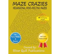 Maze Crazies: 60 Challenging Hexagonal Mind-Melting Mazes: Hexagonal Mazed Puzzles that are Big, Large, & Easy to See/8x10 120 pages/60 Hexagonal ... Trips, Rainy Days, & the Problem Solver.