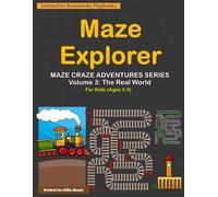 Maze Explorer: Maze Craze Adventures Series: Volume 3: The Real World - 35 Engaging Connect the dots Puzzles for Kids Ages 3-5 Educational Activity Book for children Black & White Print
