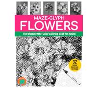 Maze-glyph Flowers: The Ultimate One-Color Coloring Book for Adults