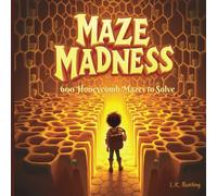 Maze Madness: 600 Honeycomb Mazes to Solve: Hexagon Adventures for Puzzle Lovers of All Ages