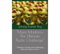 "Maze Madness: The Ultimate Puzzle Challenge": "Twisting, Turning, and Challenging Mazes for Hours of Fun"