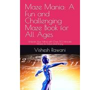 Maze Mania: A Fun and Challenging Maze Book for All Ages: Unleash Your Mind with Over 50 Intricate Mazes to Solve and Enjoy