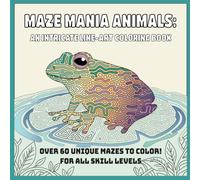 Maze Mania Animals: An intricate line-art coloring book