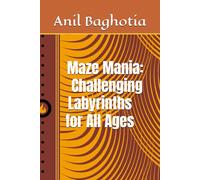 Maze Mania: Challenging Labyrinths for All Ages