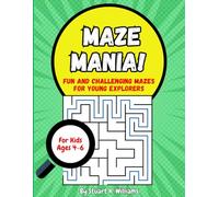 Maze Mania! For Kids Ages 4-6: Fun and Challenging Mazes for Young Explorers
