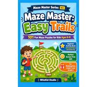 Maze Master: Easy Trails: 101 Fun Maze Puzzles for Kids Ages 6-8 | Beginner Activity Book with Simple Mazes and Answer Key | Perfect Screen-Free Gift | For Kindergarten, Grade 1 and Grade 2