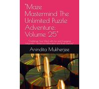 "Maze Mastermind The Unlimited Puzzle Adventure: Volume 25": "Challenge Your Mind with Fun and Engaging Labyrinths - Perfect for Relaxation and Brain Exercise"