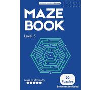 Maze Mastery - Level 5: Hexagon Mazes: Elite-Level Brain Training for Maximum Focus, Logic & Mental Endurance