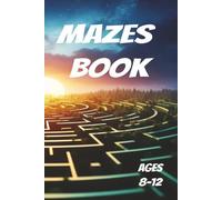 Maze: Maze Book for Kids Ages 8 - 12