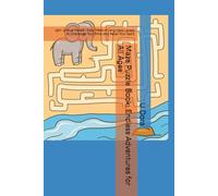 Maze Puzzle Book: Endless Adventures for All Ages: 150+ Unique Mazes | Easy, Medium, and Hard Levels to Challenge Your Mind and Relax Your Spirit