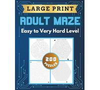Maze Puzzle Book for Adults | 200 Large Print with Solutions (Easy to Very Hard Levels)