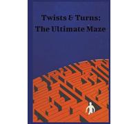 Maze Puzzle Book for Adults: Twists & Turns: Maze Puzzle Book | 6x9 inches | Hardcover | 100+ pages | 50+ Challenging Logic Games to Sharpen Your Mind and Master the Ultimate Mental Escape...