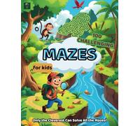 Maze Puzzle Book for Kids: Activity Book with 100 Challenging Mazes