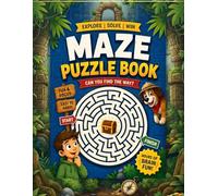 Maze Puzzle Book for Kids Ages 4-8 : Fun Animal Mazes and Labyrinths for Early Learning and Brain Games: An Exciting Jungle Adventure Activity Book to Boost Focus, Problem-Solving, and Motor Skills