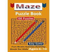 Maze Puzzle Book For Kids Ages 6-10: 100 Fun Maze Puzzles | Easy to Medium Difficulty | Solutions Included | Activity Book for Boys and Girls