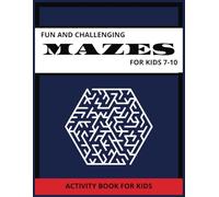 Maze Puzzle Book for Smart Kids: Fun and Challenging Brain Games for Ages 7-10