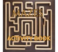 MAZE PUZZLE BOOK: MAKE YOUR BRAIN WORK