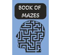 Maze Puzzle Book: Maze Puzzles for all ages ; Help Calm the Mind, Relax, and Focus; Minimalist ; 6x9 Inches, 110 Pages ; 100+ Puzzles