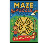 Maze Puzzle Book: Mazes Puzzle Book with 5 types of Mazes. Easy to Read, a great Brain stimulating puzzles 6X9 inches, 100 Mazes to Solve…. Gift for Birthday, Vacations, Holiday, and Free Times.