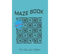 Maze puzzle book: Twists, Turns, and Tests for the Sharp Mind A Journey of Paths, Puzzles, and Perseverance