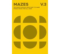 Maze Puzzle Book Vol.3: Hexagon Mazes Ranging from Easy to Expert Levels