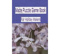 Maze Puzzle Game Book: For Holiday Makers