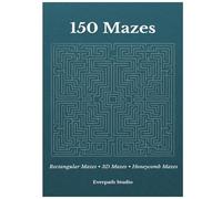 Maze Puzzle Pack: 150 Mazes: Rectangular Mazes • 3D Mazes • Honeycomb Mazes