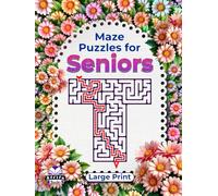 Maze Puzzles for Seniors Large Print, Logic and Brain Activity Book for Memory Improvement: Fun Games for Elderly People to Keep Old Minds Sharp