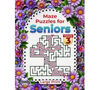 Maze Puzzles for Seniors Large Print, Logic and Brain Activity Book for Memory Improvement Volume 3: Fun Games for Elderly People to Keep Old Minds Sharp