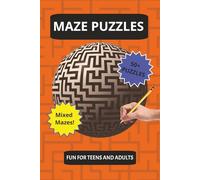 Maze Puzzles: Mixed Mazes Puzzle Book, 6x9 inches with 50+ Puzzles for Teens and Adults.