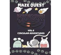 Maze Quest: Vol 2 Circular Adventures | 50 Challenging Mazes for Children Aged 8 to17 with Solutions | 8.5x11 | 100 Pages