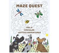 Maze Quest: Vol 5 | Circular Lattice Adventures | 50 Challenging Mazes for Children Aged 8 to17 with Solutions | 8.5x11 | 100 Pages