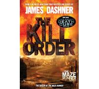 James Dashner The Kill Order (Tascabile) Maze Runner Series