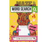 Maze & Word Search Puzzle Mix Book for Adults & Teens - Large Print: 25 Valentine's Themed Word Search Puzzles and 50 Challenging Maze Puzzles for Adults, Seniors, and Teens