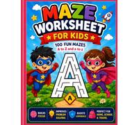 Maze Worksheet Book for Kids: 100 Fun Alphabet & Shape Maze Activities to Improve Problem Solving, Fine Motor Skills, Letter Recognition, Focus & Early Learning for Ages 3-8