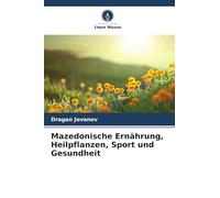 Mazedonische Ernährung, Heilpflanzen, Sport und Gesundheit