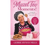 Mazel Tov Moments: A Recipe for Daily Joy and Hope… Even after 90!
