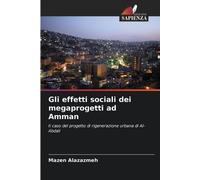 Mazen Alazazmeh Gli effetti sociali dei megaprogetti ad Amman (Tascabile)