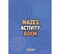 Mazes Activity Book: Fun and Challenging Mazes to Build Focus, Problem-Solving Skills, and Confidence