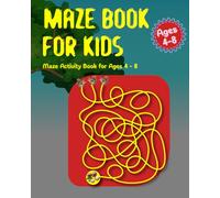 Mazes Book for Kids: Maze Activity Book for Ages 4 - 8: (Puzzle Books for Kids)