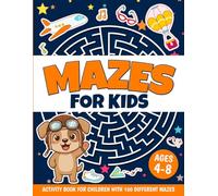 Mazes for Kids Ages 4-8: Activity Book for Children with 100 Different Mazes