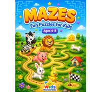 Mazes for Kids Ages 4-8: Fun and Challenging Maze Puzzles for Kids - A Brain-Boosting Activity Book with Easy to Hard Mazes and Solutions for Preschool, Kindergarten & Up