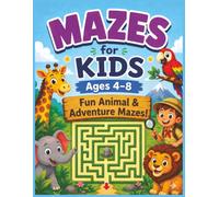 Mazes for Kids Ages 4-8: Fun Animal & Adventure Mazes: 60+ Easy Rectangular Maze Puzzles Featuring Jungle Animals, Wild Safari Friends & Exciting Outdoor Adventures for Preschoolers and Early Learners