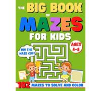 MAZES FOR KIDS AGES 4-8: The Big Activity Book for Kids with 102 different mazes and cute designs to color. The ideal workbook to learn logic and concentration and improve creativity