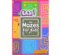 Mazes for Kids: Fun and Challenging Maze Puzzles from Easy to Hard for Ages 4-12: Brain-Boosting Activity Book with 100+ Mazes to Improve Problem-Solving & Creativity