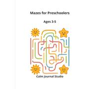 Mazes for Preschoolers Ages 3-5: Fun and Easy Maze Activity Book for Kids