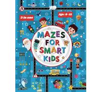 Mazes For Smart Kids: Maze Activity Book [ Collection Of Challenging And Unique Mazes Specially Designed For Smart Kids age 8-12 ]