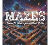 Mazes, Maze Challenges with a View, Puzzle Book: Embark on a visually stunning puzzle journey with this maze book designed for teens to adults!